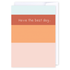 Have the best day: NZ Made Greeting Card, Anniversary, Birthday, Lisa&