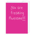 You are freaking awesome!: NZ Made Greeting Card, Compliments, Hilda & Co., by iCandy Publishing